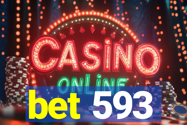 bet 593